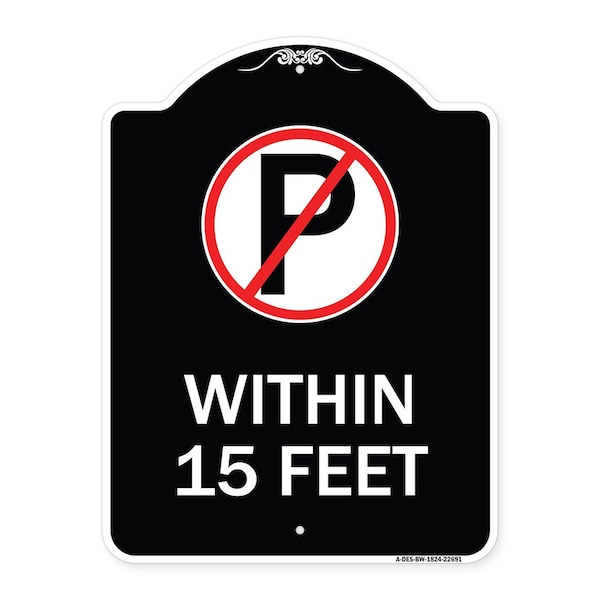 Signmission No Parking Symbol Within 15 Feet Heavy-Gauge Aluminum Architectural Sign, 24" x 18", BW-1824-22691 A-DES-BW-1824-22691 - main